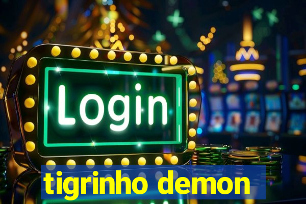 tigrinho demon